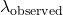 \lambda_{\text{observed}}