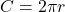 C = 2\pi r