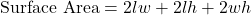 \text{Surface Area} = 2lw + 2lh + 2wh